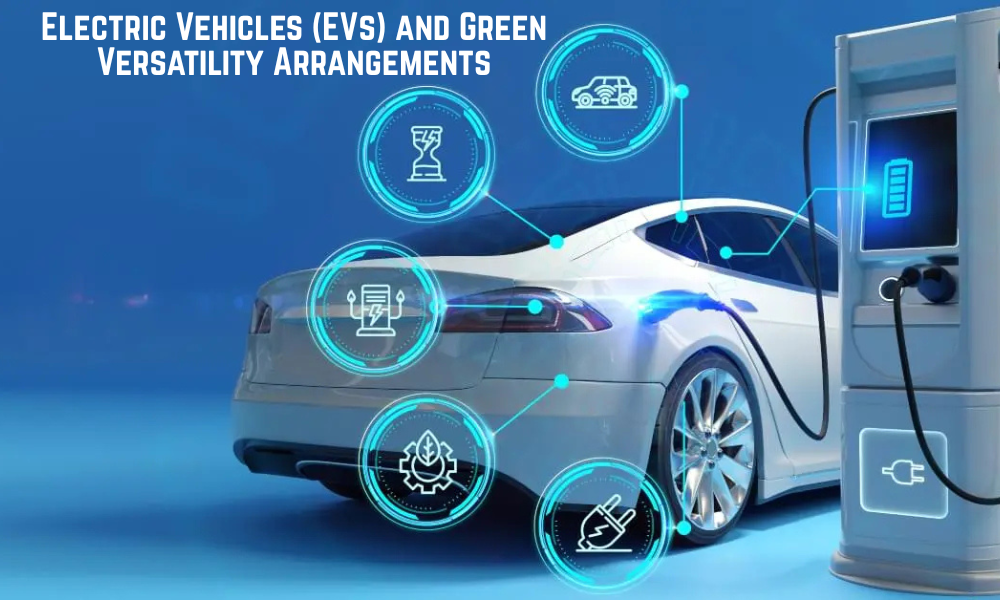Electric Vehicles (EVs) and Green Versatility Arrangements