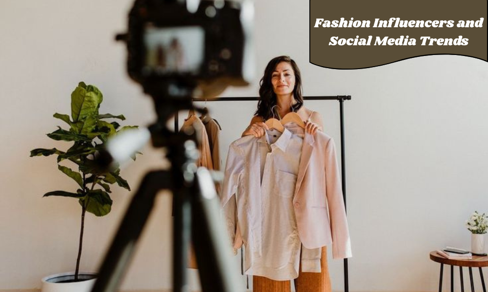 Fashion Influencers and Social Media Trends