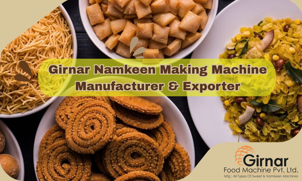 Girnar Namkeen Making Machine – Manufacture & Exporter