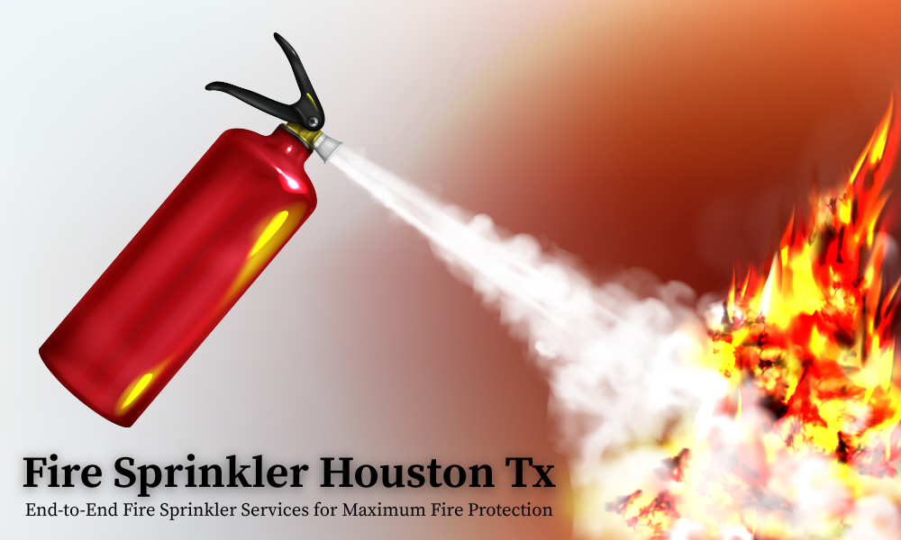 Fire Sprinkler Houston TX End-to-End Fire Sprinkler Services for Maximum Fire Protection